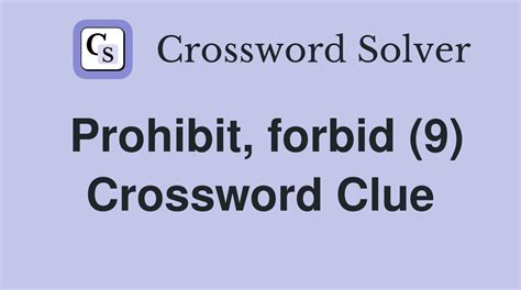 Prohibited (9) Crossword Clue .